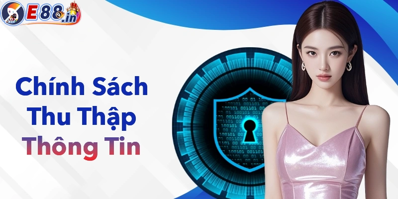 E88 thu thập những thông tin gì từ người chơi
