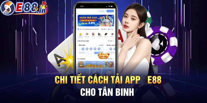 Hướng dẫn chi tiết cách tải app E88 và cài đặt vào điện thoại IOS, ANDROID